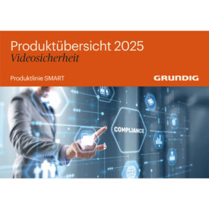 Titelbild einer Produktübersicht 2025 von Grundig zur Videosicherheit, Produktlinie SMART, mit orangefarbenem Hintergrund und einer Person, die auf ein holografisches Display tippt, auf dem das Wort 'COMPLIANCE' zu sehen ist.